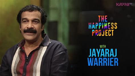 Jayaraj Warrier The Happiness Project Kappa Tv Youtube