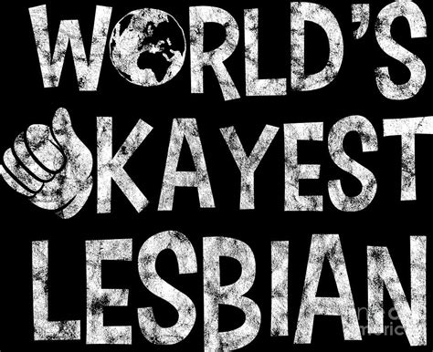 Lgbt Gay Pride Lesbian Worlds Okayest Lesbian Grunge White Digital Art