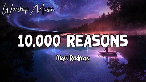 10,000 reasons (bless the lord) lyrics. a member of the stands4 network. Matt Redman - 10.000 Reasons (Lyrics) - YouTube