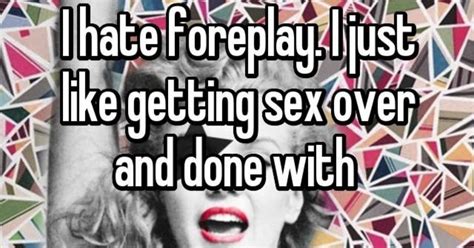 Reasons People Actually Hate Foreplay