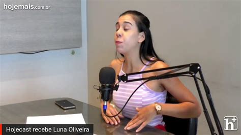 Hojecast Recebe Luna Oliveira Youtube