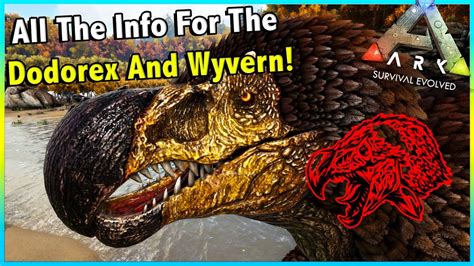 Everything You Need To Know About The Dodorex And Dodowyvern Ark