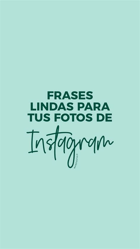 Frases Para Pie De Foto En Instagram Bendo