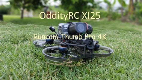 Fly OddityRC XI25 With Runcam Thumb Pro 4K YouTube