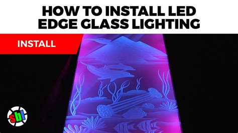 How To Install Led Edge Glass Lighting Youtube