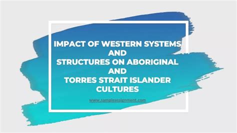 Ppt Impact Of Western Systems And Structures On Aboriginal And Torres Strait Islander Cultures