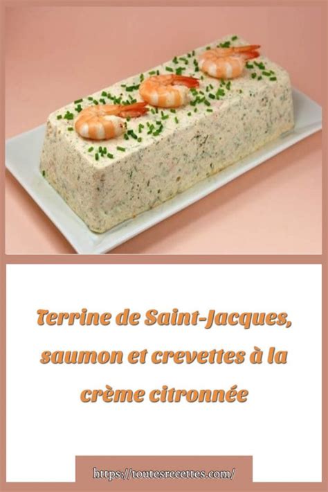 Terrine De Saint Jacques Saumon Et Crevettes Toutes Recettes