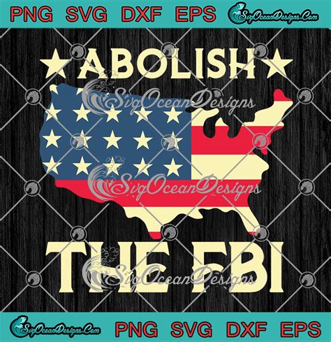 Abolish The Fbi Trump Raid 2024 Svg President Funny Political Vintage