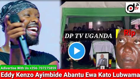 Esanyu Eddy Kenzo Ayimbide Abantu Ewa Kato Lubwama Kulumbe Youtube