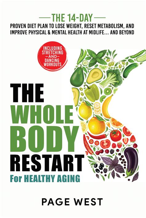 The Whole Body Restart For Healthy Aging The 14 Day Proven Diet Plan