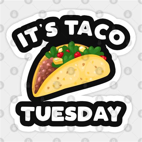 Its Taco Tuesday Taco Taco Tuesday Sticker Teepublic