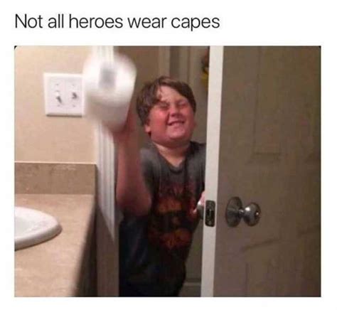 Not All Heroes Wear Capes Work Meme