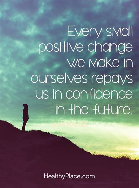 Positive Quote Every Small Positive Change We Make In Ourselves Repays