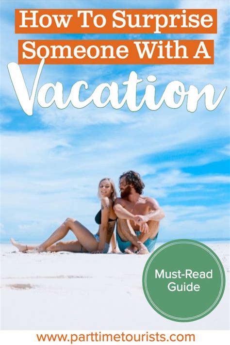 Learn How To Surprise Someone With A Vacation This Year These Are All
