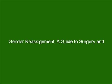 gender reassignment a guide to surgery and recovery health and beauty