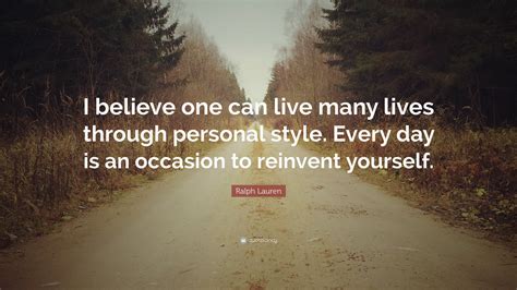 Ralph Lauren Quote I Believe One Can Live Many Lives Through Personal