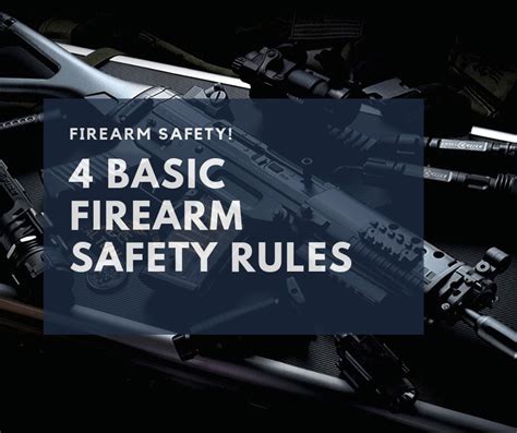 4 Basic Firearm Safety Rules The Weapon Blog