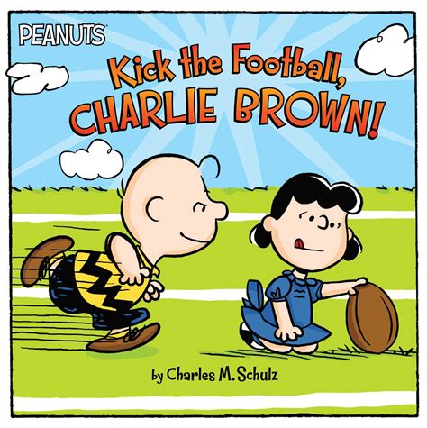 Kick The Football Charlie Brown Book By Charles M Schulz Scott