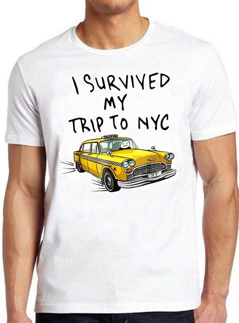 I Survived My Trip To Nyc New York Yellow Taxi Usa Cool Gift Tee T Shirt M Ebay