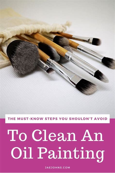 The Must Know Steps You Shouldnt Avoid To Clean An Oil Painting Jae