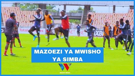 Tazama Mazoezi Ya Mwisho Ya Simba Ni Balaa Youtube