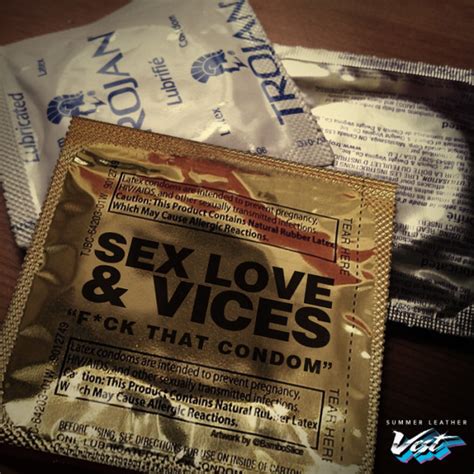 Sex Love And Vices Fuck That Condom Lyrics Genius Lyrics
