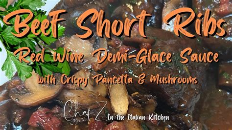 BRAISED BEEF SHORT RIBS With RED WINE DEMI GLACE CHEF Z In The