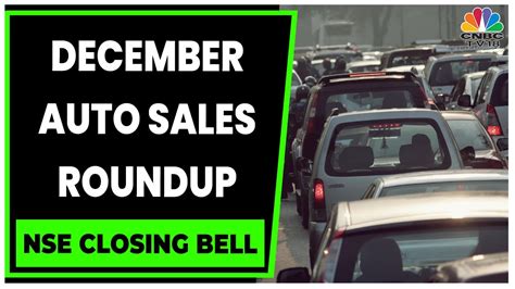 December Auto Sales Numbers Roundup Nse Closing Bell Cnbc Tv18