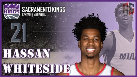 Sacramento Kings Hassan Whiteside ᴴᴰ Youtube