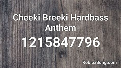 Cheeki Breeki Hardbass Anthem Roblox Id Roblox Music Codes