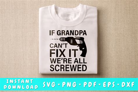 If Grandpa Cant Fix It Were All Screwe Graphic By Dinodesigns · Creative Fabrica