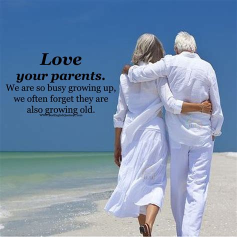 Love Your Parents We Are So Busy Growing Up