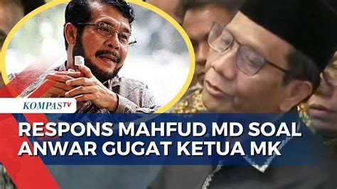 Tanggapan Mahfud Md Soal Anwar Usman Gugat Ketua Mk Baru Suhartoyo