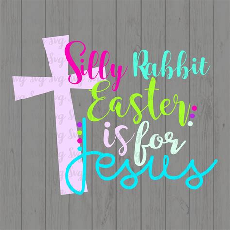 Easter Svg Silly Rabbit Easter Svg Cross Svg Christian Svg Etsy