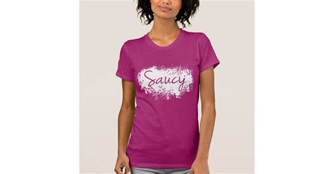 Saucy T Shirt