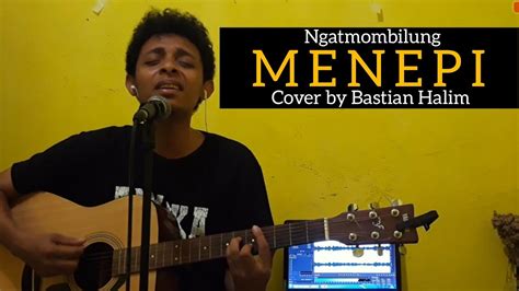 Menepi Ngatmombilung Acoustic Cover By Bastian Halim Lyric