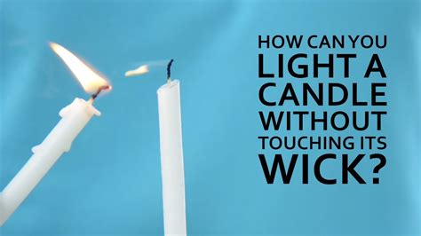 Lighting A Candle Without Touching Its Wick Toppr Experiments Youtube