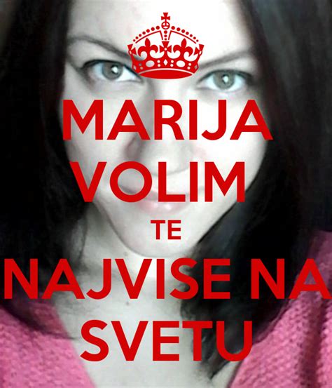Marija Volim Te Najvise Na Svetu Poster Djorafiveseven Keep Calm O