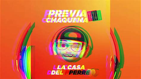 Previa Chaqueña Mix La Casa Del Perreo Volumen Uno Youtube