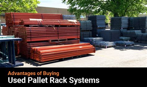 Advantages Of Buying A Used Pallet Rack System Stein Service And Supply