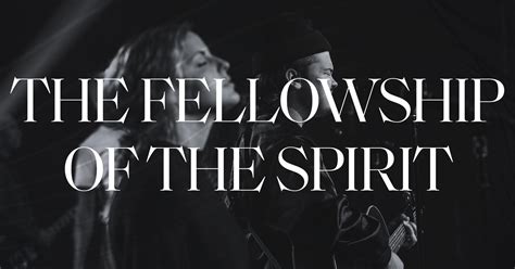 The Fellowship of the Spirit - Passion City Church