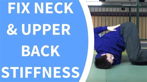 2 Exercises To Fix Neck And Upper Back Stiffness Youtube