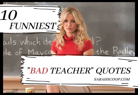 10 Funniest Bad Teacher Quotes Sarah Scoop