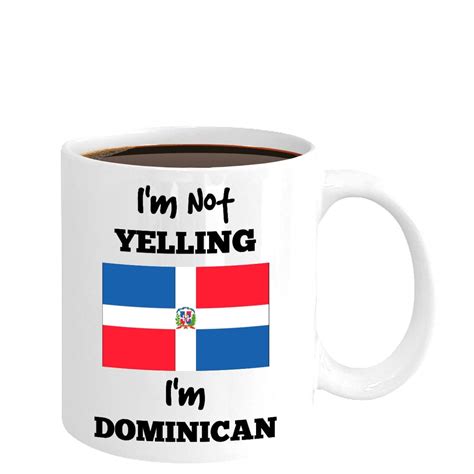 Dominican Republic Mug Im Not Yelling Im Dominican Etsy