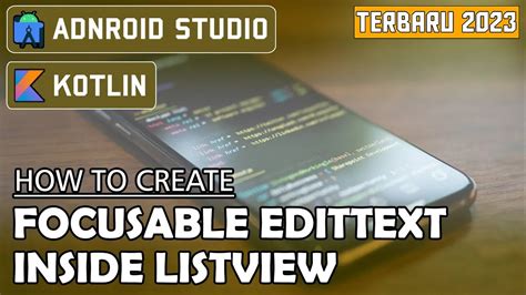 How To Create Focusable Edittext Inside Listview On Android Studio