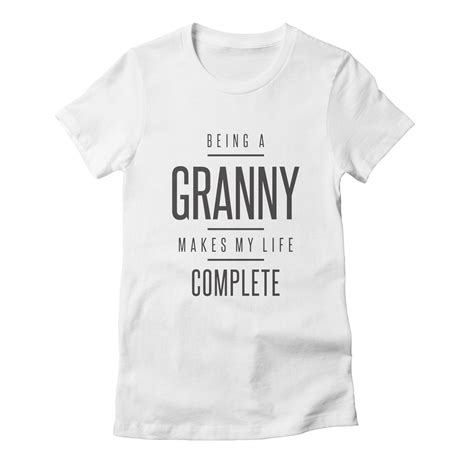 being a granny makes my life complete women s t shirt cido lopez shop