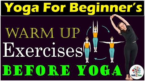 Yoga For Beginner S Yoga Warm Up Exercises Basic Warm Up Before