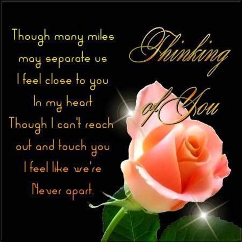 The emptiness inside i can no longer hide, the more that i miss you i am dazzled with your love. Though many miles may separate us, I feel close to you in ...