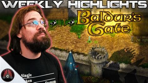 Cohhcarnage Weekly Highlights 013 Cohh Adventures Back To Baldurs