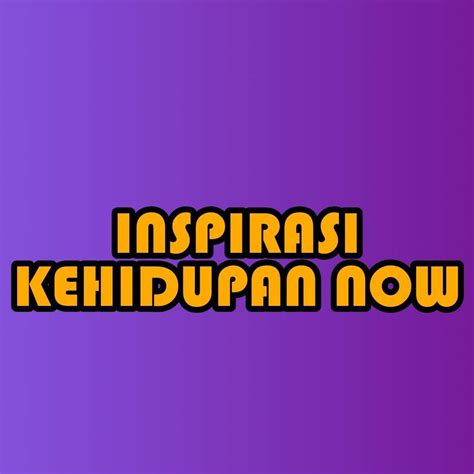 Inspirasi Kehidupan Now Jakarta